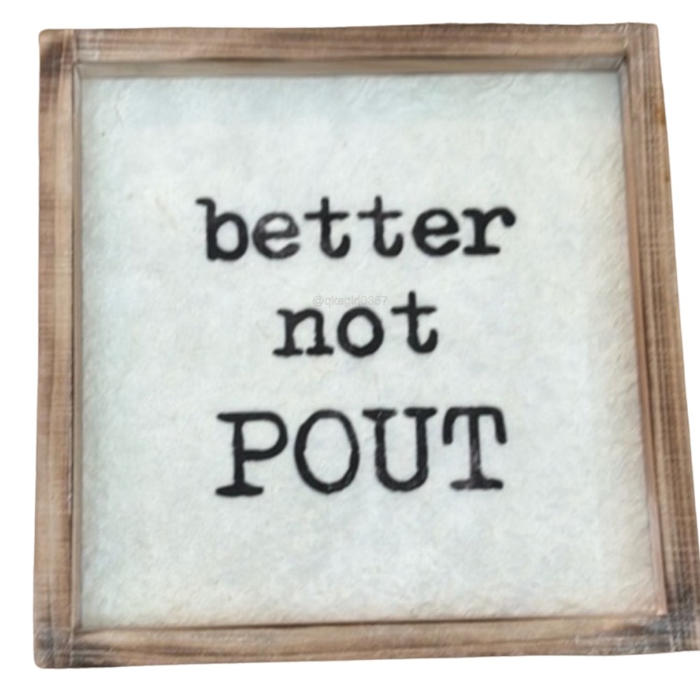 "Better not POUT" Wood Print